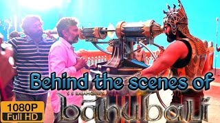 Behind the scenes of Baahubali 2