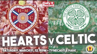 Hearts v Celtic TV and live stream details for Scottish Cup quarter final clash at Tynecastle