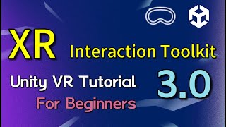 Unity XR Interaction Toolkit 3.0 Tutorial - Part 3 - Quick Setup: Grab, Move and UI Interaction