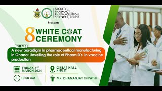 8th White Coat Ceremony 2024 - Faculty of Pharmacy and Pharmaceutical Sciences, KNUST