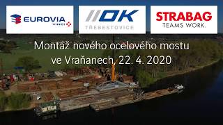 Montáž nového ocelového mostu v obci Vraňany, 22. 4. 2020_delší verze