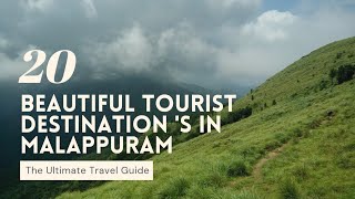 || 20 Beautiful Tourist Travel Destination's in Malappuram ||  മലകളുടെ നാട്ടിലേക്ക് സ്വാഗതം 🌹.