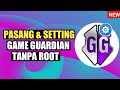 Cara Pasang & Setting Game Guardian Tanpa Root Terbaru - Apakah Bisa?