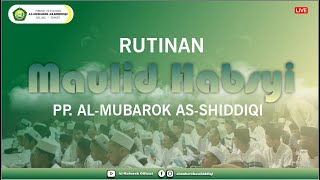 🔴(LIVE) RUTINAN PEMBACAAN SHOLAWAT & MAULID HABSYI | PP. AL-MUBAROK AS - SHIDDIQI