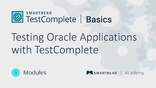 Testing Oracle Applications with TestComplete - Basics Course