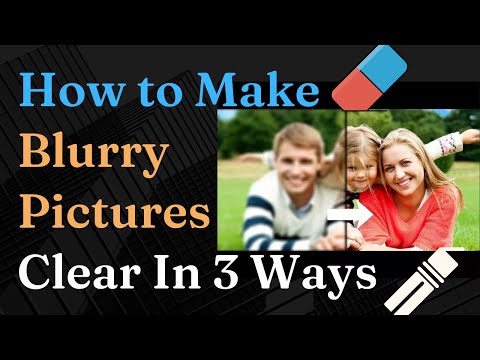 How to Make Blurry Pictures Clear in 3 Clicks! How to Make Blurry Pictures Clear in 3 Clicks!
