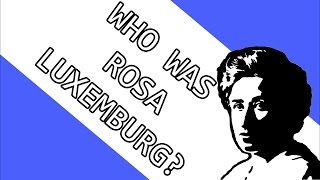 Who was Rosa Luxemburg?