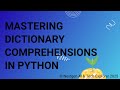 Mastering Dictionary Comprehensions in Python