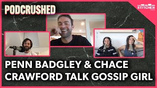 Chace Crawford & Penn Badgley talk GG days | Podcrushed Clip