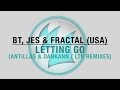 BT, JES & Fractal - Letting Go (LTN Remix)