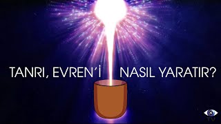 Tanrı, Evren'i Nasıl Yaratır? - 1. Bölüm \