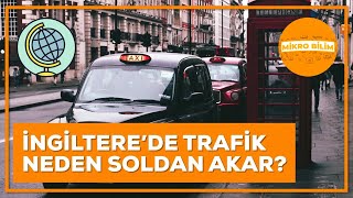 İngiltere'de Trafik Neden Soldan Akar?