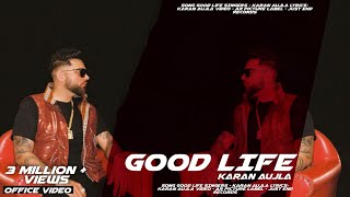 GOOD LIFE(official video)Karan Aujla | New Punjab song 2023|latest Punjab song 2023