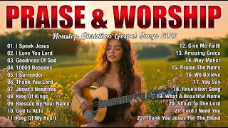 Praise and Worship Songs 2025 - Best Morning Worship Songs Playlist - I Speak Jesus