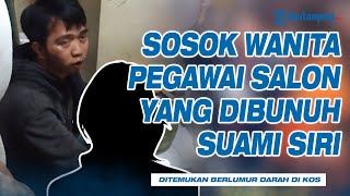 Sosok Wanita Muda Pegawai Salon yang Dibunuh Suami Siri, Ditemukan Berlumur Darah Di Kos