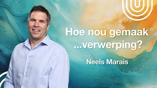 KSM Erediens | 18 Feb. | Hoe nou gemaak ...verwerping?  (Neels Marais)