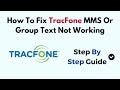 How To Fix TracFone MMS Or Group Text Not Working
