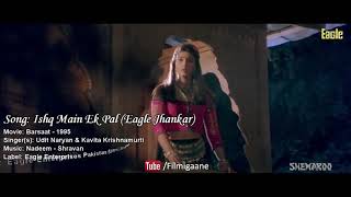 Ishq Mein Ek Pal (Eagle Jhankar) - Barsaat - Sonu Nigam & Kavuta Krishnamurti (By Danish)