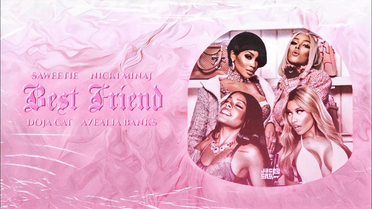 Saweetie - Best Friend (ft. Doja Cat, Nicki Minaj, & Azealia Banks ...