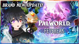 ONWARDS... To Feybreak Isle!🦅 (Post Christmas Party)| Palworld Feybreak Update【ENG VTUBER】LIVE🔴