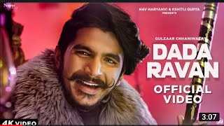 GULZAAR CHHANIWALA: Dada Ravan (Official Video)| Latest Haryanavi Songs 2022| Nav Haryanavi