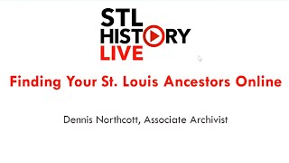 STL History Live | Finding Your St. Louis Ancestors Online