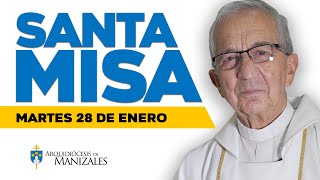 MISA DE HOY martes 28 de enero de 2025, Padre Efraín Castaño Arboleda, Arquidiócesis de Manizales