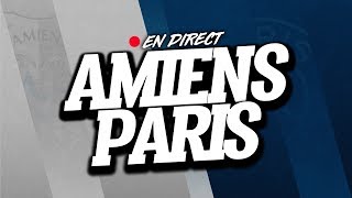 🔴 DIRECT / LIVE : AMIENS - PSG // Club House ( SC AMIENS - PARIS )