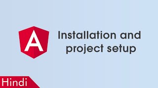 How To Install Angular | Build Angular Hello World App | Angular Beginner's Tutorial Hindi