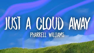 Pharrell Williams - Just a Cloud Away (Lyrics) | this rainy day is temporary