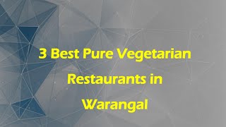 வாரங்கல், தெலுங்கானாவில் உள்ள 3 சிறந்த தூய சைவ உணவகங்கள் 2024 | சைவ உணவகங்கள்