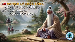 Audio MP3 - MP4 - 10 Nghịch Lý Cuộc Sống - Nghe mà thức tỉnh I Audio Triết Lý