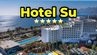 Hotel Su antalya 5 star