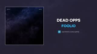 Foolio - Dead Opps (AUDIO)