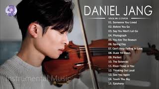 D.A.N.I.E.L J.A.N.G Greatest Hits Violin Cover of Popular Songs -D.A.N.I.E.L J.A.N.G Best Songs 2021