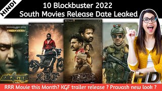 Top 10 South movies release date Leaked 2022 | In Hindi Dubbed | RRR | KGF 2 | Radhe Shyam | Beast