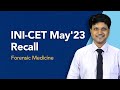 Exam Recall Series (INI-CET May '23) - Forensic Medicine