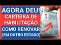 COMO RENOVAR A CNH (CARTEIRA DE HABILITAÇÃO) EM OUTRO ESTADO