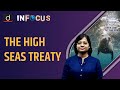 UNCLOS and the High Seas Treaty - IN FOCUS | UPSC Current affairs | Drishti IAS English