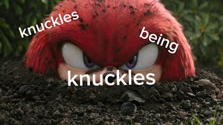 knuckles being knuckles for 1 minute and 35 seconds