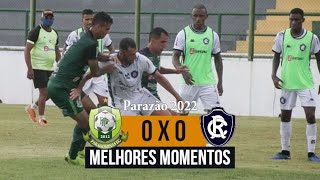 Paragominas 0 X 0 Remo Melhores Momentos Parazão 2022