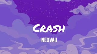 neovaii - crash ( lyrics vídeo )