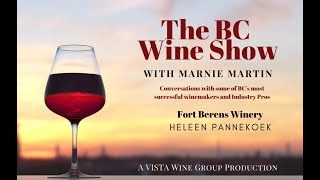 The BC Wine Show Episode #5- Fort Berens Winery