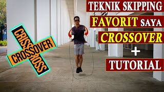 Teknik Skipping FAVORIT Saya CROSSOVER/CRISS CROSS + TUTORIAL | Tips Skipping/Lompat Tali