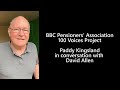 Paddy Kingsland in conversation with David Allen. BBC Pensioners' Association 100 Voices Project.
