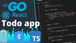 Build A Go REST API, React.js \u0026 TypeScript Todo Application