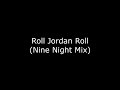 Roll Jordan Roll Nine Night Mix