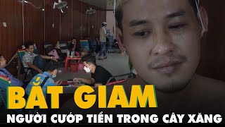 Bắt giam người đâm nhân viên cây xăng, cướp gần 50 triệu đồng