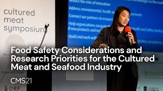 Food Safety Considerations and Research Priorities for the Cultured Meat & Seafood Industry - CMS21