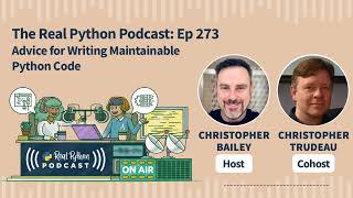 Advice for Writing Maintainable Python Code | Real Python Podcast #273